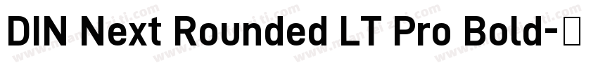 DIN Next Rounded LT Pro Bold字体转换